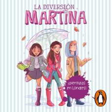 la diversión de martina 2 - ¡aventuras en londres!-martina d'antiochia-9788418318665
