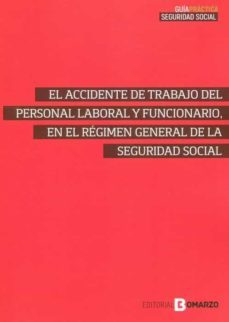 accidente de trabajo del personal laboral y funcionario, en el regimen general de la seguridad social-9788418330865