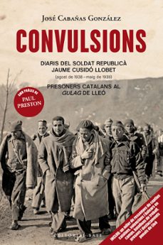 convulsions. diaris del soldat republica jaume cusido llobet. presoners catalans al gulag de lleo.-jose cabañas gonzalez-9788418434365