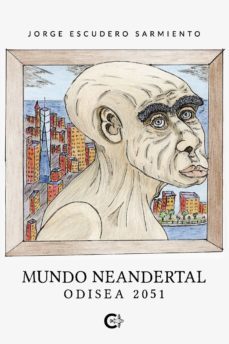 (i.b.d.) mundo neandertal-jorge escudero sarmiento-9788418608865