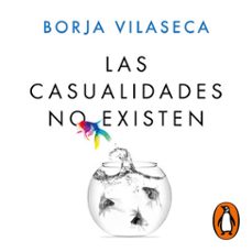 las casualidades no existen-borja vilaseca-9788418620065