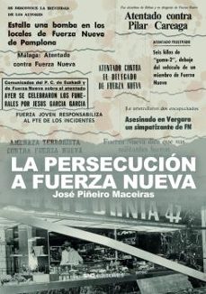 la persecucion contra fuerza nueva-jose piñeiro maceiras-9788418816765
