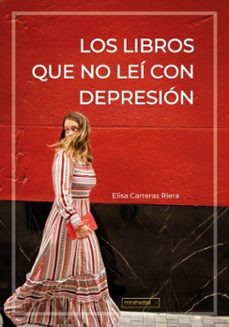 los libros que no lei con depresion (ebook)-elisa carreras riera-9788418911965