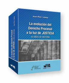 evolucion del derecho procesal a la luz de justicia. 40 años de historia-joan pico i junoy-9788419045065
