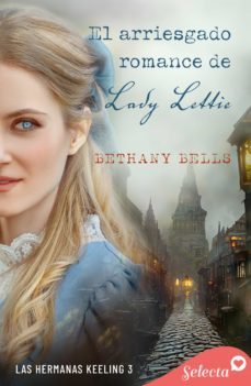 el arriesgado romance de lady lettie (las hermanas keeling 3) (ebook)-9788419116765