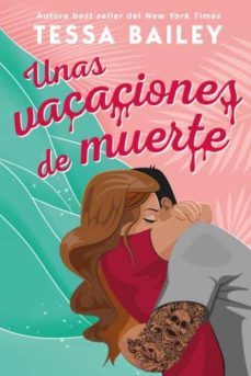 unas vacaciones de muerte-tessa bailey-9788419131065