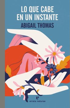 lo que cabe en un instante-abigail thomas-9788419158765