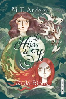 las hijas de ys-jo rioux-matthew tobin anderson-9788419251565