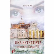 una retratista en la corte de enrique viii-alicia flores-9788419439765