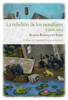 la rebelion de los nenufares y otros seres-9788419453365
