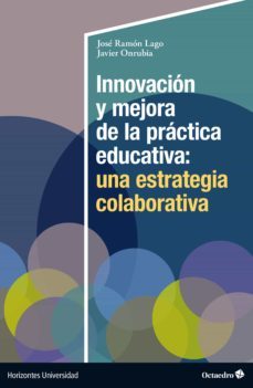 innovacion y mejora de la practica educativa: una estrategia colaborativa (ebook)-jose ramon lago-javier onrubia-9788419506665