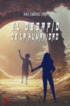 el desafio de la humanidad-ana jimenez oñate-9788419748065