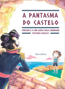 a pantasma do castelo porlier e a sua loita pola liberdade-estefania padulles-9788419754165