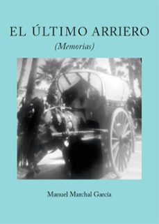 el ultimo arriero (ebook)-manuel marchal garcia-9788419768865