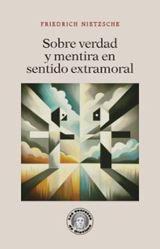 sobre verdad y mentira en sentido extramoral-friedrich nietzsche-9788419782465
