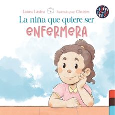 la niña que quiere ser enfermera-laura lastra-9788419798565