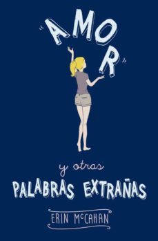 amor y otras palabras extrañas-erin mccahan-9788420415765