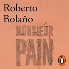 monsieur pain-roberto bolaño-9788420438665