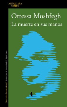 la muerte en sus manos-ottessa moshfegh-9788420456065