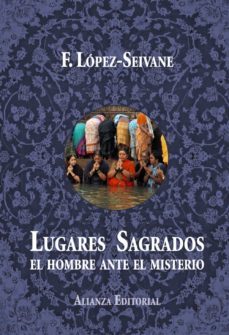 lugares sagrados: el hombre ante el misterio-francisco javier lopez seivane-9788420689265