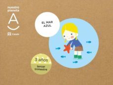 el mar azul. nuestro planeta a infantil 3 años tercer trimestre-9788421876565