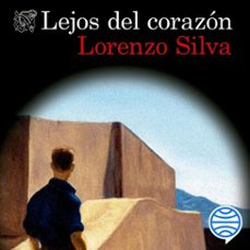 lejos del corazón-lorenzo silva-9788423345465