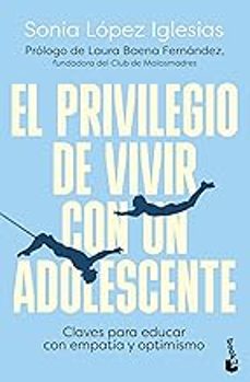 el privilegio de vivir con un adolescente-sonia lopez iglesias-9788423366965