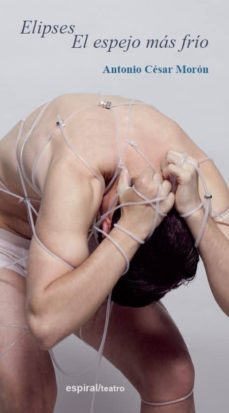 elipses: el espejo mas frio-antonio cesar moron-9788424512965