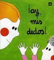 ¡ay, mis dedos!-9788424606565