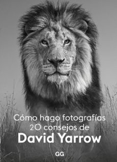como hago fotografias-david yarrow-9788425233265