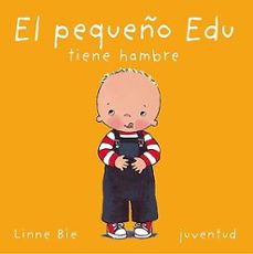 el pequeño edu tiene hambre (2ª ed.)-9788426134165