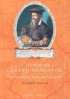 el mundo de gerard mercator: el cartografo que revoluciono la geo grafia-andrew taylor-9788426135865