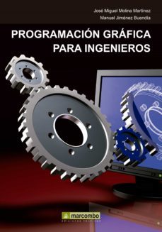 programacion grafica para ingenieros (ebook)-jose miguel molina martinez-manuel jimenez buendia-9788426720665