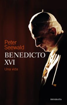 benedicto xvi. una vida-peter seewald-9788427144965