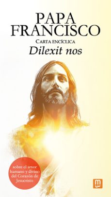 carta enciclica "dilexit nos" del papa francisco sobre el amor humano y divino del corazon de jesucristo-9788427150065