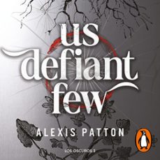los oscuros 3 - us defiant few (edición en español) (audiolibro)-alexis patton-9788427256965