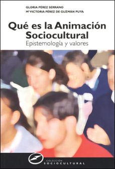 que es la animacion sociocultural: epistemologia y valores-9788427715165