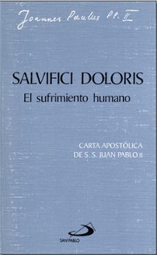 salvifici dolors - (el sufrimiento humano)-9788428509565