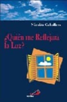 ¿quien me reflejara la luz?-9788428523165