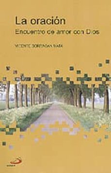 la oracion: encuentro de amor con dios-vicente borragan mata-9788428525565