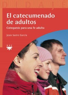 el catecumenado de adultos: catequesis para una fe adulta-9788428823265