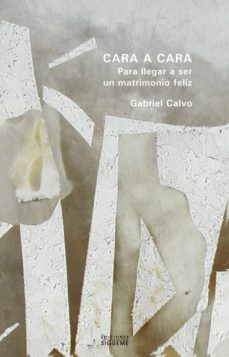 cara a cara: para llegar a ser un matrimonio feliz-gabriel calvo-9788430110865
