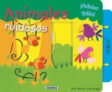 animales ruidosos (¡adivina quien¡)-ana martin larrañaga-9788430554065