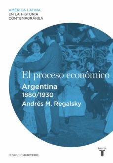 el proceso economico. argentina (1880-1930) (ebook)-9788430609765