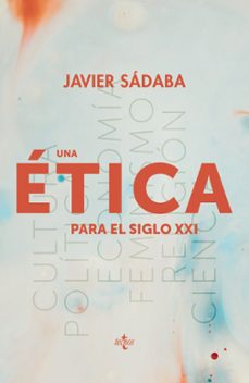 una ética para el siglo xxi-javier sadaba-9788430979165