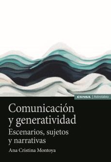 comunicacion y generatividad-ana cristina montoya montoya-9788431338565
