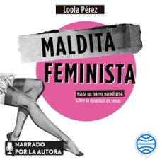 maldita feminista-loola perez-9788432237065