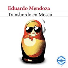 transbordo en moscú-eduardo mendoza-9788432238765