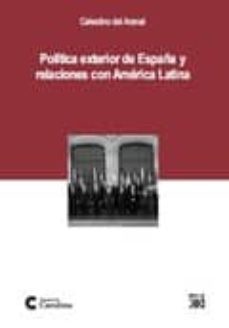 politica exterior de españa y relaciones con america latina: iber oamericanidad, europeizacion y atlantismo en la politica exterior-celestino del arenal-9788432314865