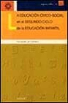 la educacion civico-social en el segundo ciclo de la educacion in fantil: (analisis comparado de las propuestas administrativas y formacion del profesorado)-fernando gil cantero-9788433015365